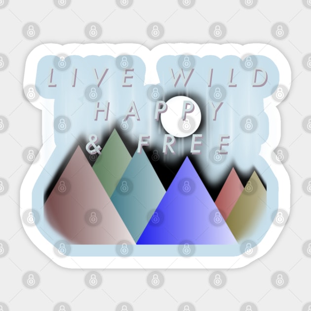 Live Wild Happy & Free Sticker by Makinations Designs